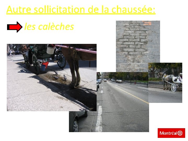 Autre sollicitation de la chaussée: les calèches 