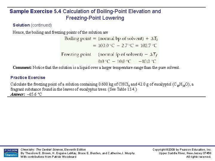 Sample Exercise 5. 4 Calculation of Boiling-Point Elevation and Freezing-Point Lowering Solution (continued) Hence,