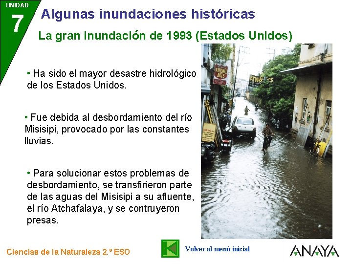 UNIDAD 7 3 Algunas inundaciones históricas La gran inundación de 1993 (Estados Unidos) •