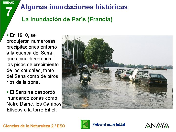 UNIDAD 7 3 Algunas inundaciones históricas La inundación de París (Francia) • En 1910,