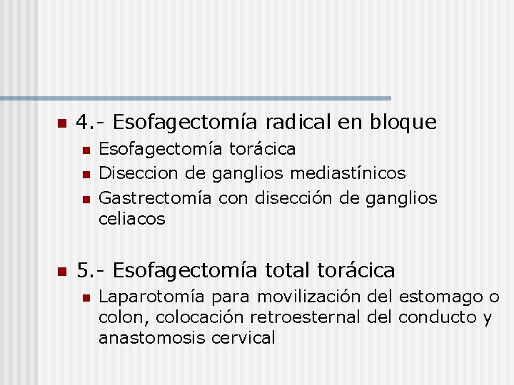 n 4. - Esofagectomía radical en bloque n n Esofagectomía torácica Diseccion de ganglios