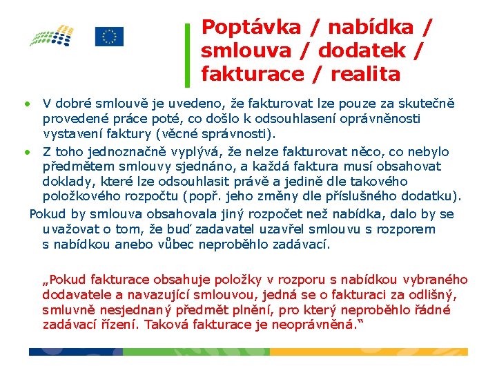 Poptávka / nabídka / smlouva / dodatek / fakturace / realita • V dobré