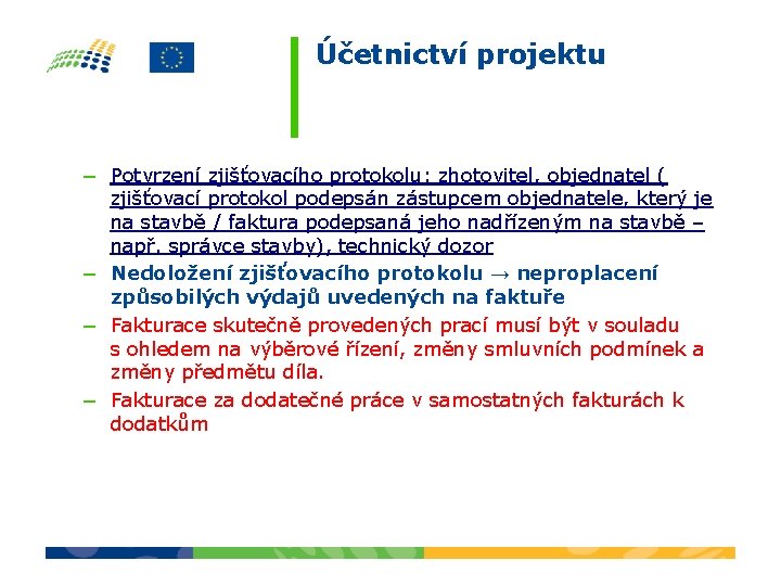 Účetnictví projektu − Potvrzení zjišťovacího protokolu: zhotovitel, objednatel ( zjišťovací protokol podepsán zástupcem objednatele,