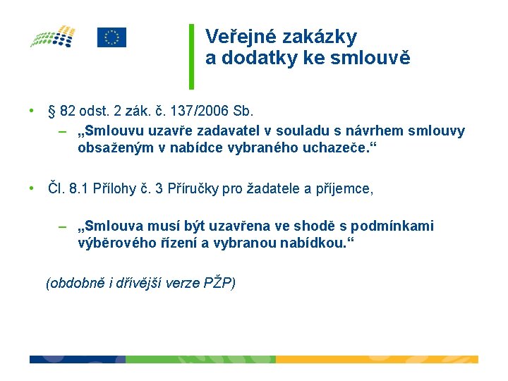 Veřejné zakázky a dodatky ke smlouvě • § 82 odst. 2 zák. č. 137/2006