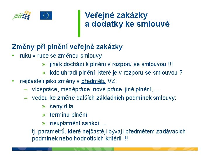 Veřejné zakázky a dodatky ke smlouvě Změny při plnění veřejné zakázky • ruku v