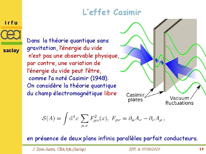 L’effet Casimir irfu saclay Dans la théorie quantique sans gravitation, l’énergie du vide n’est