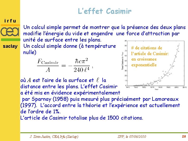 L’effet Casimir irfu saclay Un calcul simple permet de montrer que la présence des