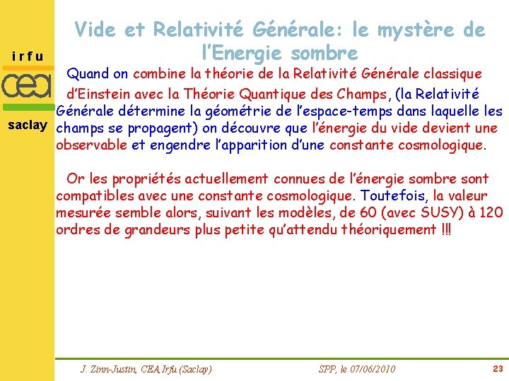 irfu Vide et Relativité Générale: le mystère de l’Energie sombre Quand on combine la