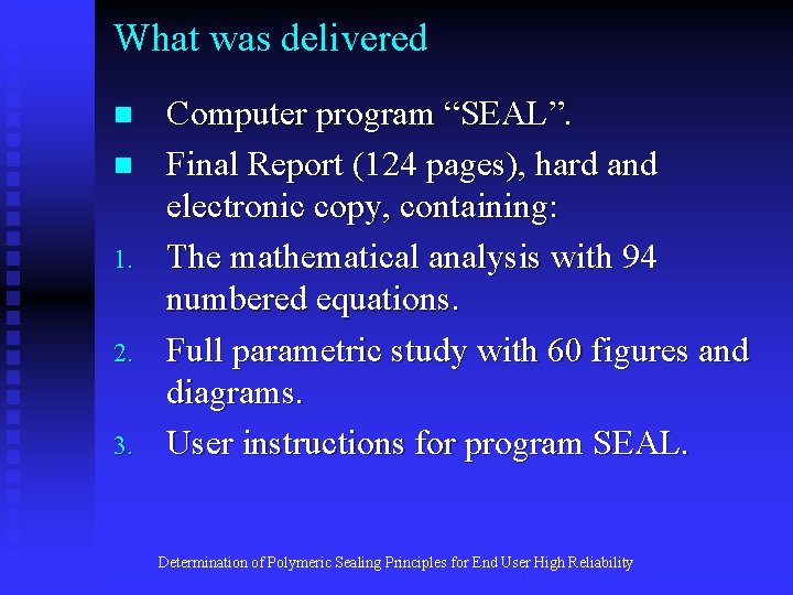 What was delivered n n 1. 2. 3. Computer program “SEAL”. Final Report (124 What was delivered n n 1. 2. 3. Computer program “SEAL”. Final Report (124
