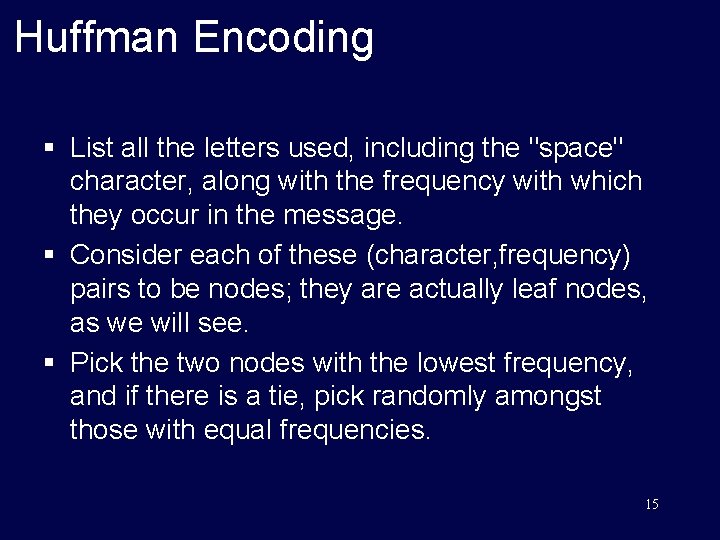 Huffman Encoding § List all the letters used, including the "space" character, along with