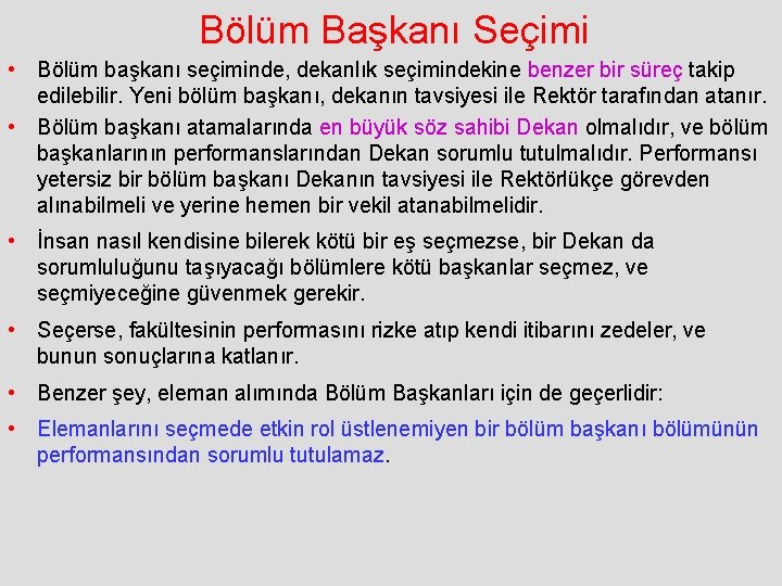 Bölüm Başkanı Seçimi • Bölüm başkanı seçiminde, dekanlık seçimindekine benzer bir süreç takip edilebilir.