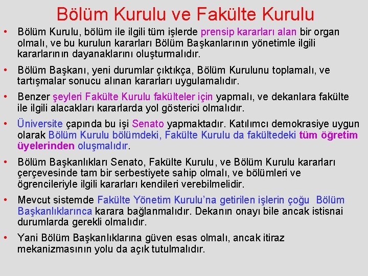 Bölüm Kurulu ve Fakülte Kurulu • Bölüm Kurulu, bölüm ile ilgili tüm işlerde prensip