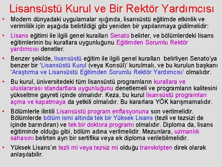 Lisansüstü Kurul ve Bir Rektör Yardımcısı • Modern dünyadaki uygulamalar ışığında, lisansüstü eğitimde etkinlik