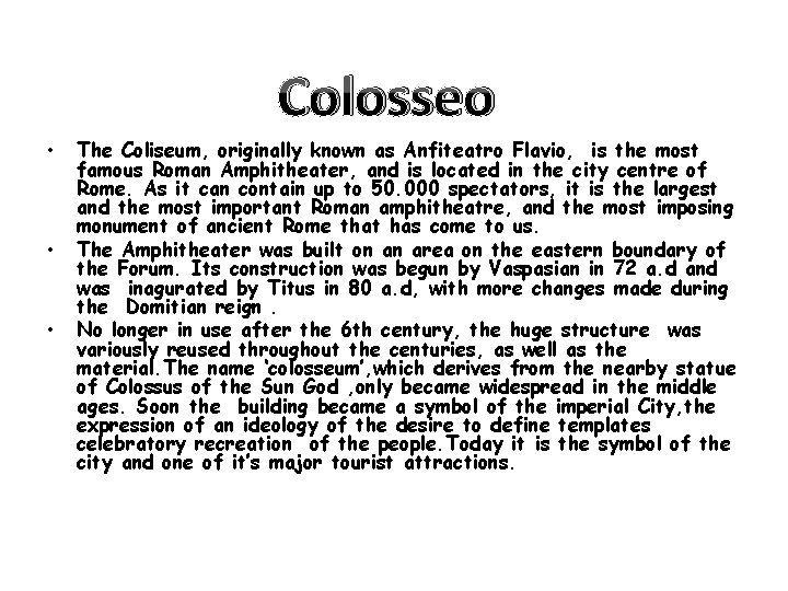 Colosseo • • • The Coliseum, originally known as Anfiteatro Flavio, is the most