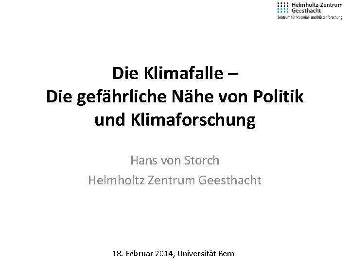 Die Klimafalle – Die gefährliche Nähe von Politik und Klimaforschung Hans von Storch Helmholtz