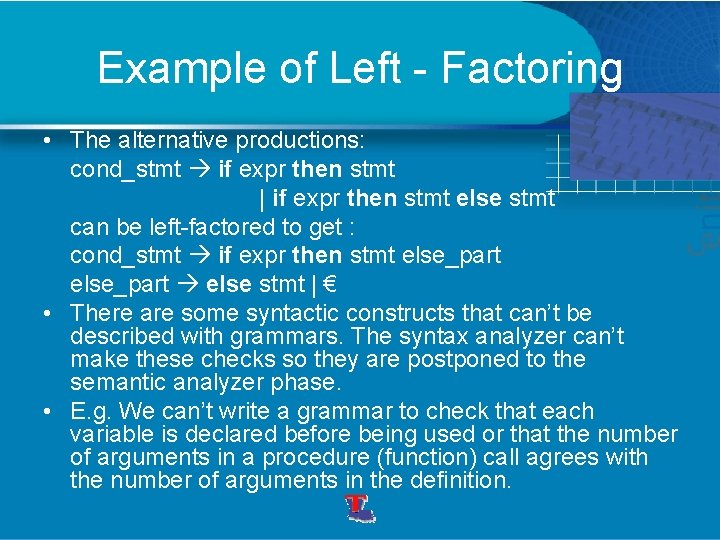 Example of Left - Factoring • The alternative productions: cond_stmt if expr then stmt