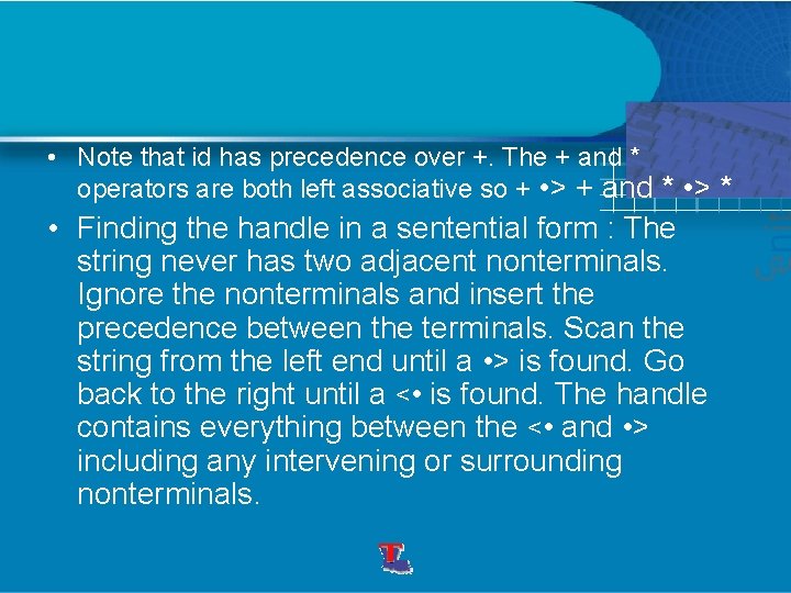  • Note that id has precedence over +. The + and * operators