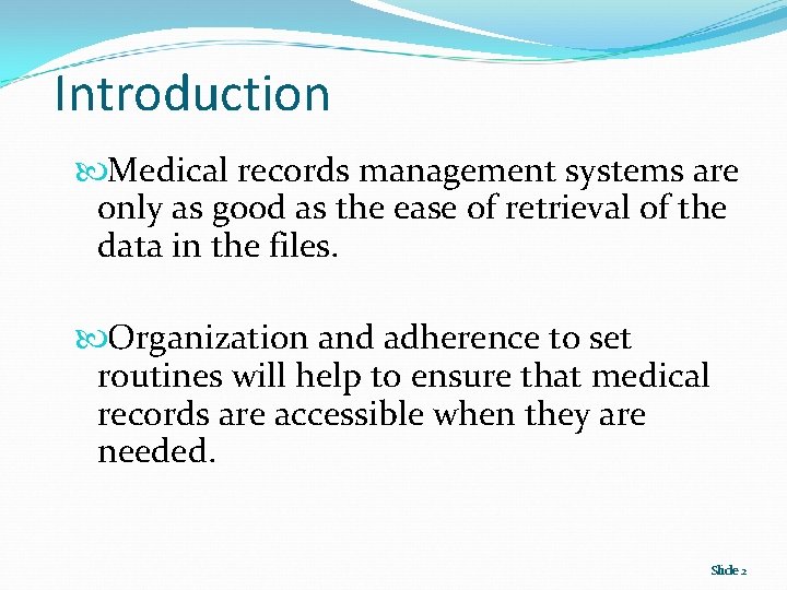 Introduction Medical records management systems are only as good as the ease of retrieval