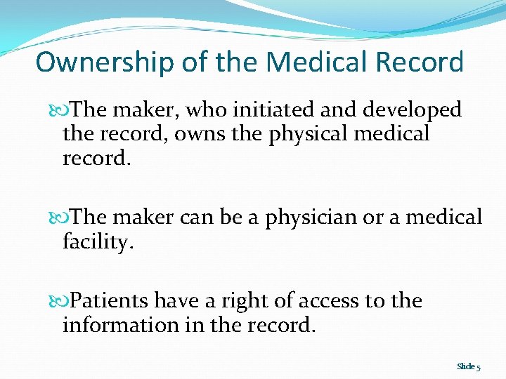 Ownership of the Medical Record The maker, who initiated and developed the record, owns