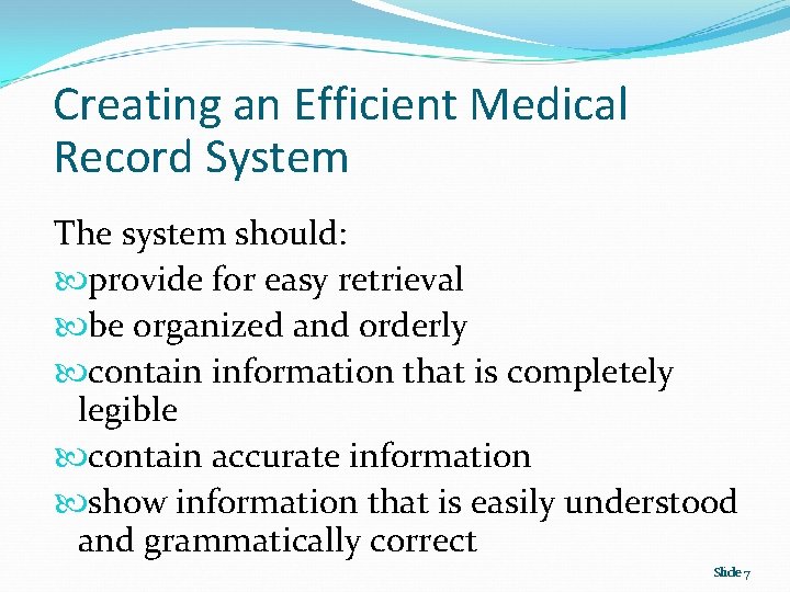 Creating an Efficient Medical Record System The system should: provide for easy retrieval be