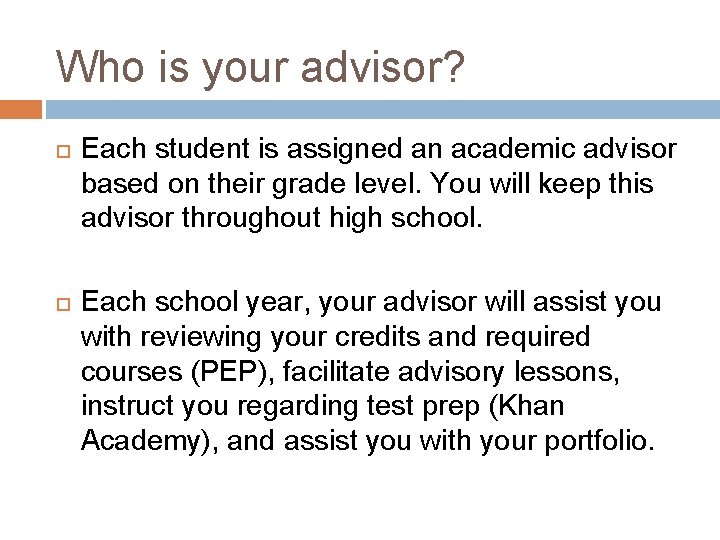 Who is your advisor? Each student is assigned an academic advisor based on their