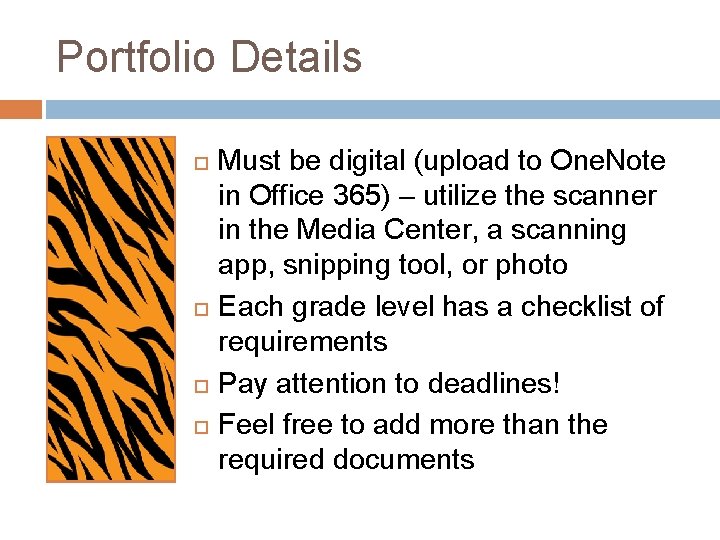 Portfolio Details Must be digital (upload to One. Note in Office 365) – utilize