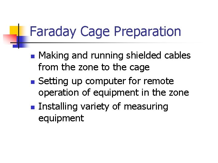 Faraday Cage Preparation n Making and running shielded cables from the zone to the