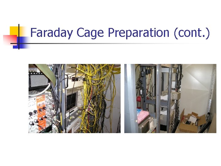 Faraday Cage Preparation (cont. ) 