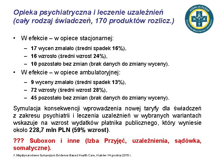 Opieka psychiatryczna i leczenie uzależnień (cały rodzaj świadczeń, 170 produktów rozlicz. ) • W