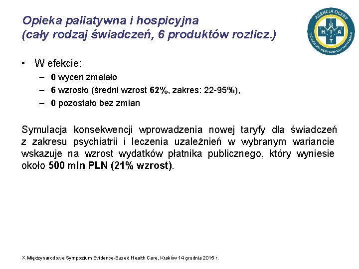 Opieka paliatywna i hospicyjna (cały rodzaj świadczeń, 6 produktów rozlicz. ) • W efekcie: