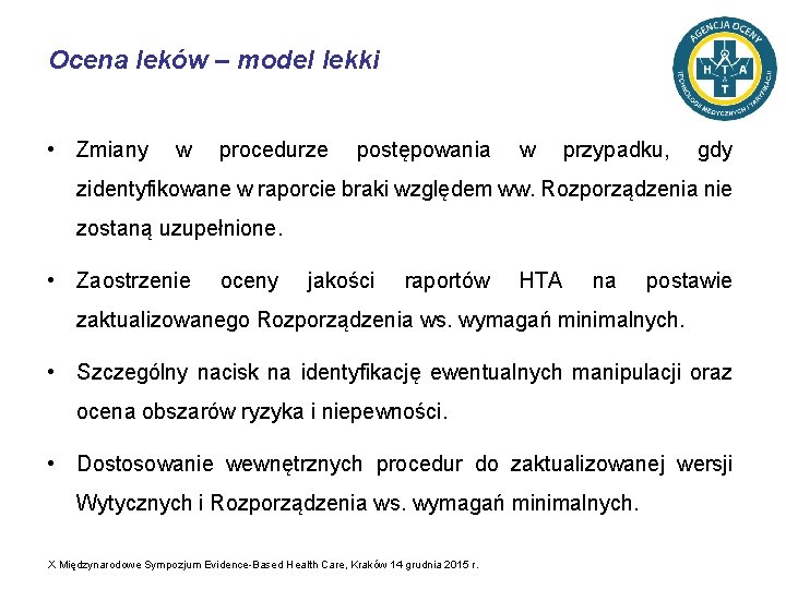 Ocena leków – model lekki • Zmiany w procedurze postępowania w przypadku, gdy zidentyfikowane