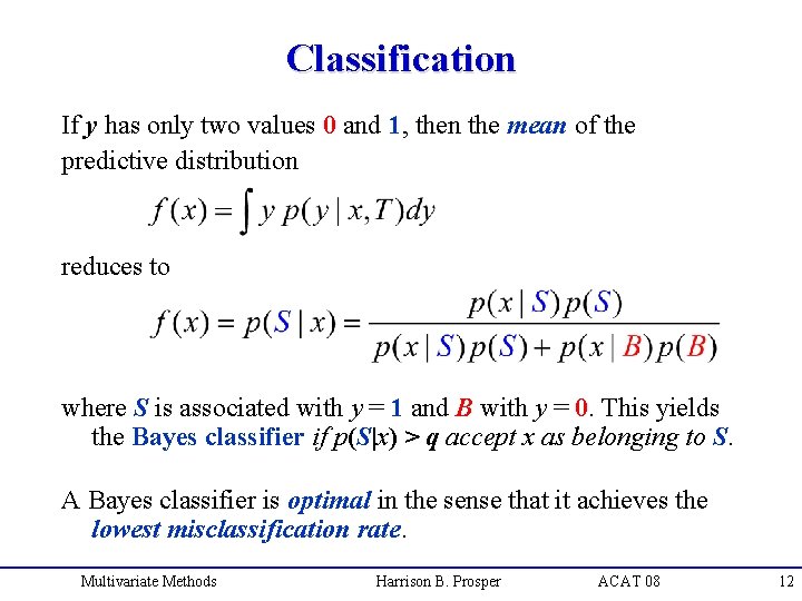 Classification If y has only two values 0 and 1, then the mean of