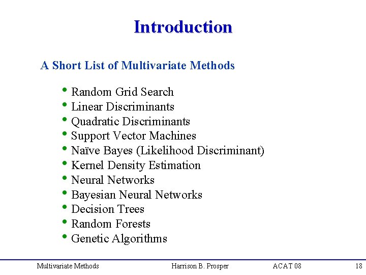 Introduction A Short List of Multivariate Methods h. Random Grid Search h. Linear Discriminants