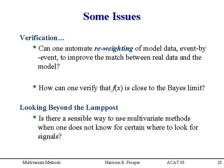 Some Issues Verification… h. Can one automate re-weighting of model data, event-by -event, to