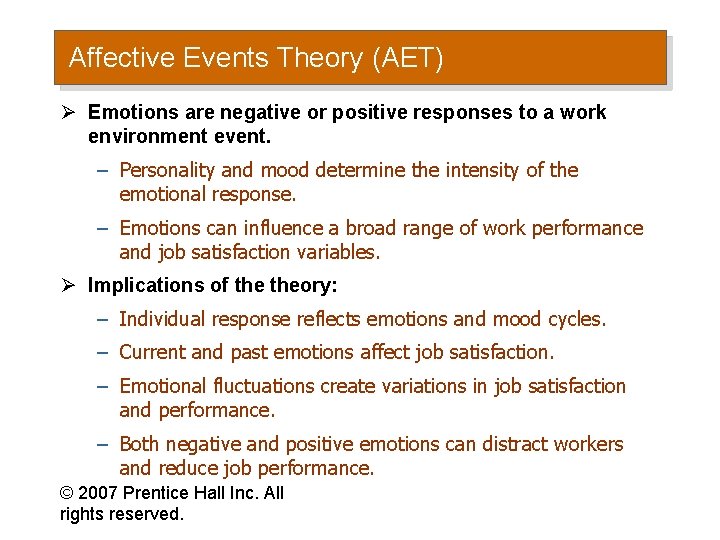 Affective Events Theory (AET) Ø Emotions are negative or positive responses to a work