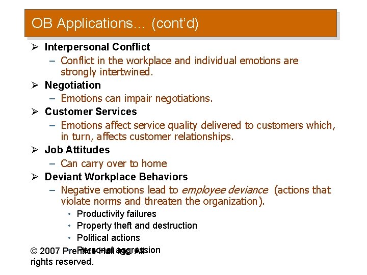 OB Applications… (cont’d) Ø Interpersonal Conflict – Conflict in the workplace and individual emotions