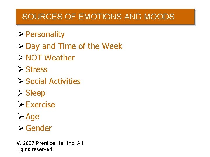 SOURCES OF EMOTIONS AND MOODS Ø Personality Ø Day and Time of the Week