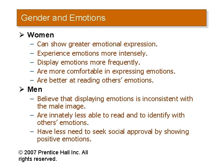 Gender and Emotions Ø Women – – – Can show greater emotional expression. Experience