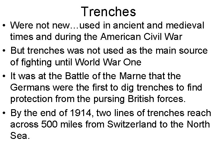 Trenches • Were not new…used in ancient and medieval times and during the American