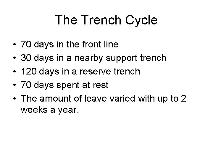The Trench Cycle • • • 70 days in the front line 30 days
