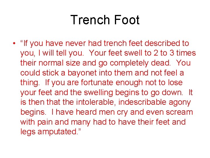 Trench Foot • “If you have never had trench feet described to you, I