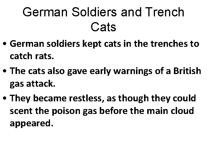 German Soldiers and Trench Cats • German soldiers kept cats in the trenches to