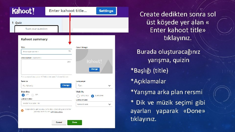 Create dedikten sonra sol üst köşede yer alan « Enter kahoot title» tıklayınız. Burada