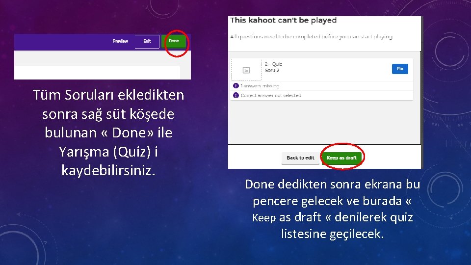 Tüm Soruları ekledikten sonra sağ süt köşede bulunan « Done» ile Yarışma (Quiz) i