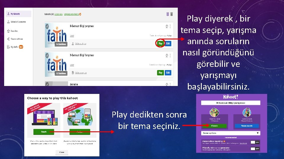 Play diyerek , bir tema seçip, yarışma anında soruların nasıl göründüğünü görebilir ve yarışmayı