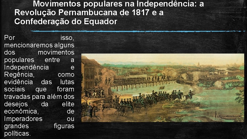 Movimentos populares na Independência: a Revolução Pernambucana de 1817 e a Confederação do Equador