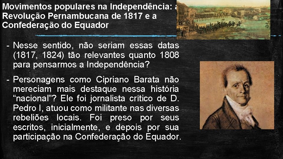 Movimentos populares na Independência: a Revolução Pernambucana de 1817 e a Confederação do Equador