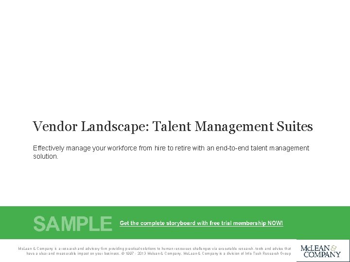 Vendor Landscape: Talent Management Suites Effectively manage your workforce from hire to retire with