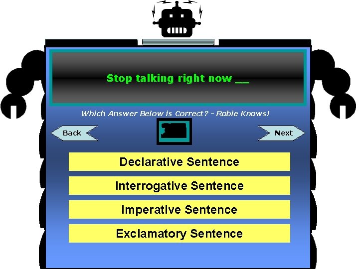 Stop talking right now __ Which Answer Below is Correct? - Robie Knows! Back