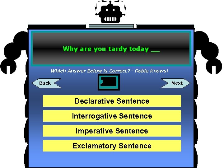 Why are you tardy today __ Which Answer Below is Correct? - Robie Knows!